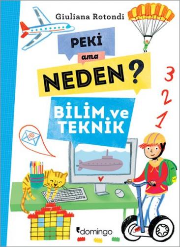 Peki Ama Neden? - Bilim ve Teknik - Giuliana Rotondi - Domingo Yayınev