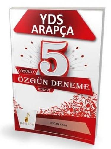 YDS Arapça Özgün 5 Çözümlü Deneme - Doğan Kara - Pelikan Tıp Teknik Ya