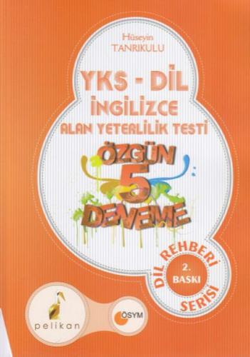 2018 YKS-Dil Rehberi Özgün 5 Deneme - Hüseyin Tanrıkulu - Pelikan Tıp 