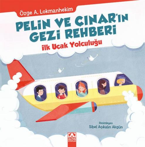 Pelin ve Çınar'ın Gezi Rehberi - İlk Uçak Yolculuğu - Özge A. Lokmanhe