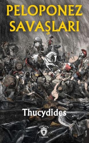 Peloponez Savaşları - Thucydides - Dorlion Yayınları