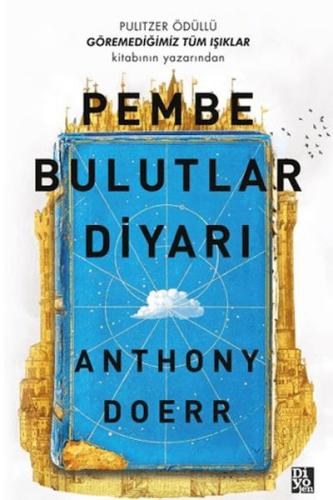 Pembe Bulutlar Diyarı - Anthony Doerr - Diyojen Yayıncılık