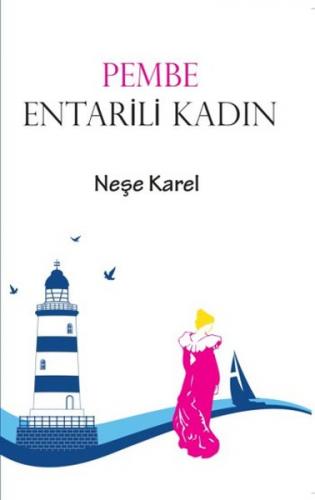 Pembe Entarili Kadın - Neşe Karel - Semerci Yayınları