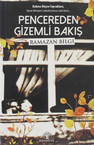 Pencereden Gizemli Bakış - Ramazan Bilgi - Mavi Nefes Yayınları