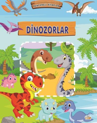 Pencereli Kitaplar Dinozorlar - Ersan Güngör - 0-6 Yaş Yayınları