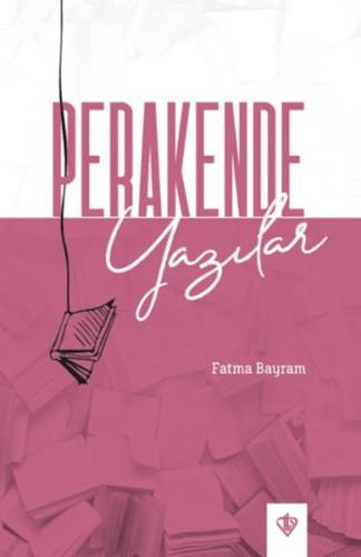 Perakende Yazılar - Fatma Bayram - Türkiye Diyanet Vakfı Yayınları