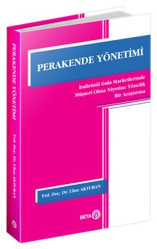 Perakende Yönetimi - Ulun Akturan - Beta Yayınevi