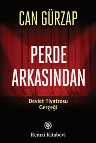 Perde Arkasından - Devlet Tiyatrosu Gerçeği - Can Gürzap - Remzi Kitab