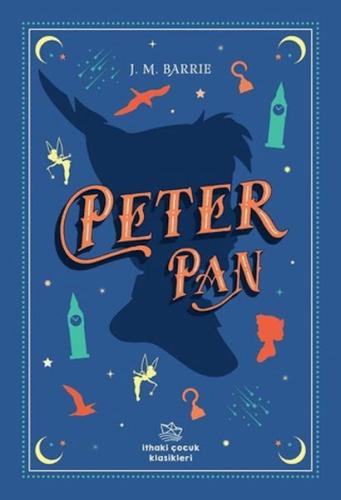 Peter Pan - James Matthew Barrie - İthaki Çocuk Yayınları