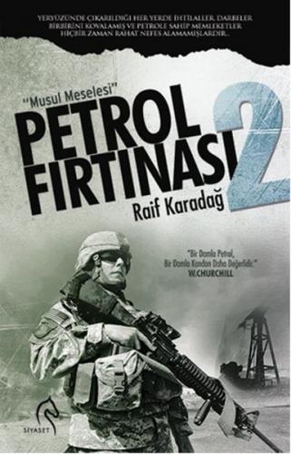 Petrol Fırtınası 2 - Musul Meselesi - Raif Karadağ - Truva Yayınları