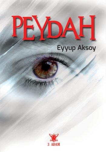 Peydah - Eyyup Aksoy - 3 Adam Yayınları