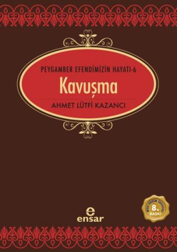 Kavuşma - Ahmet Lütfi Kazancı - Ensar Neşriyat