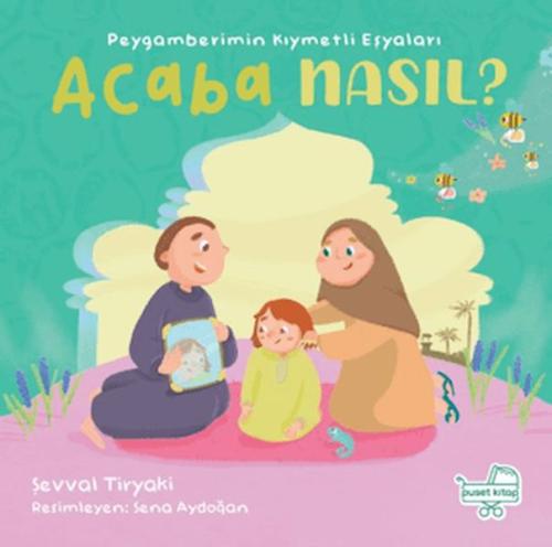 Peygamberimin Kıymetli Eşyaları Acaba Nasıl? (Pencereli Kitap) - Şevva