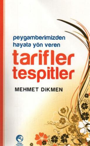 Peygamberimizden Hayata Yön Veren Tarifler Tespitler - Mehmet Dikmen -