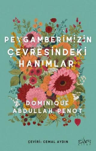 Peygamberimizin Çevresindeki Hanımlar - Dominique Abdullah Penot - Suf