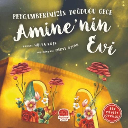 Peygamberimizin Doğduğu Gece Amine’nin Evi - Hülya Köşk - Karavan Çocu