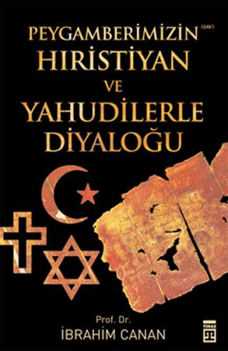 Peygamberimizin Hıristiyan ve Yahudilerle Diyaloğu - İbrahim Canan - T