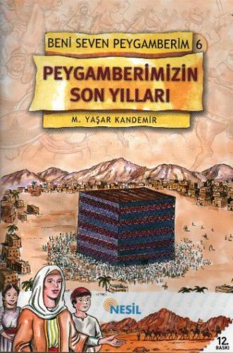 Peygamberimizin Son Yılları - M. Yaşar Kandemir - Nesil Çocuk Yayınlar