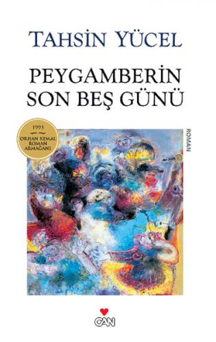 Peygamberin Son Beş Günü - Tahsin Yücel - Can Yayınları