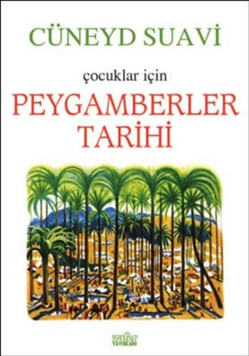 Peygamberler Tarihi Çocuklar İçin - Cüneyd Suavi - Zafer Yayınları