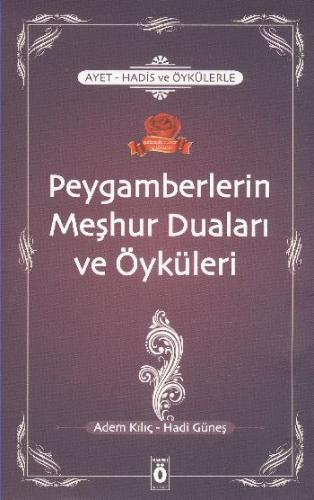 Ayet, Hadis ve Öykülerle Peygamberlerin Meşhur Duaları ve Öyküleri - A