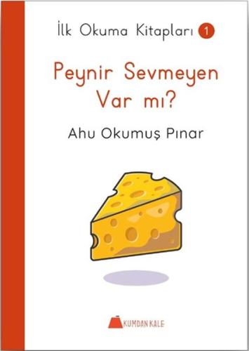 Peynir Sevmeyen Var mı ? - İlk Okuma Kitapları 1 - Ahu Okumuş Pınar - 