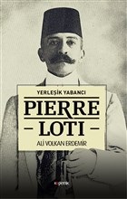 Pierre Loti - Yerleşik Yabancı - Ali Volkan Erdemir - Kopernik Kitap