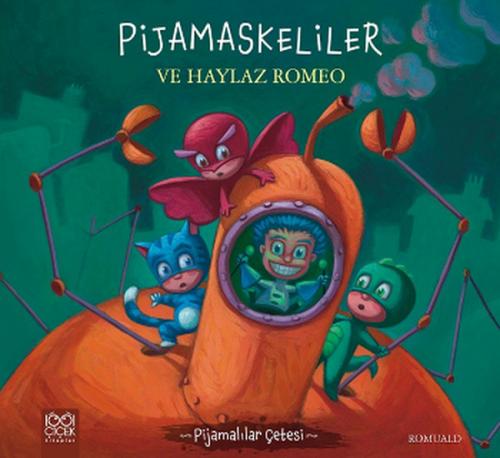 Pijamaskeliler ve Haylaz Romeo - Romuald - 1001 Çiçek Kitaplar