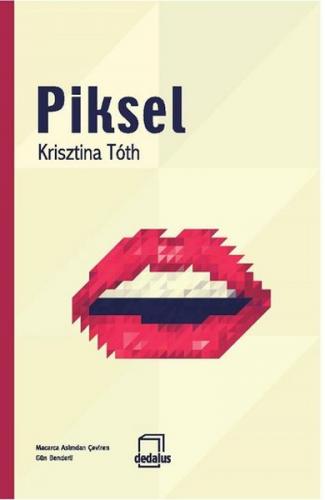 Piksel - Krisztina Toth - Dedalus Kitap