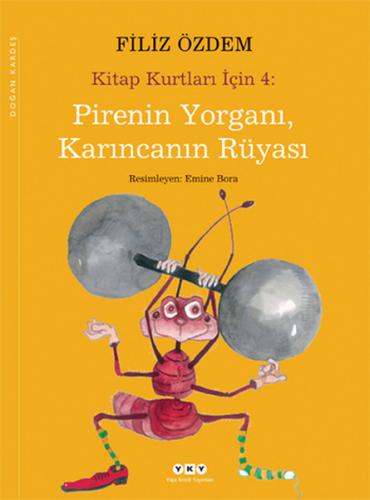 Pirenin Yorganı, Karıncanın Rüyası / Kitap Kurtları İçin 4 - Filiz Özd