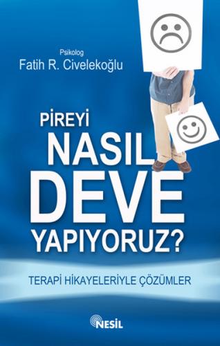 Pireyi Nasıl Deve Yapıyoruz? - Fatih R. Civelekoğlu - Nesil Yayınları