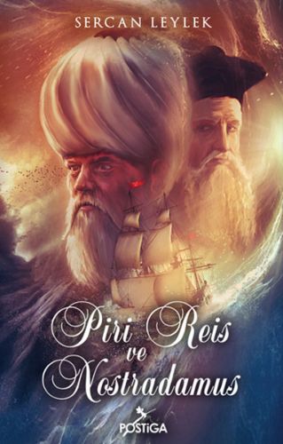 Piri Reis ve Nostradamus - Sercan Leylek - Postiga Yayınları