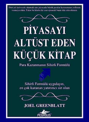 Piyasayı Altüst Eden Küçük Kitap - Joel Greenblatt - Pegasus Yayınları