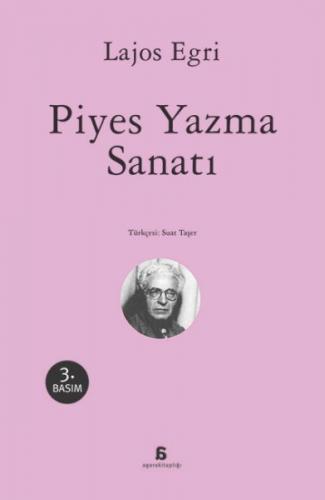 Piyes Yazma Sanatı - Lajos Egri - Agora Kitaplığı