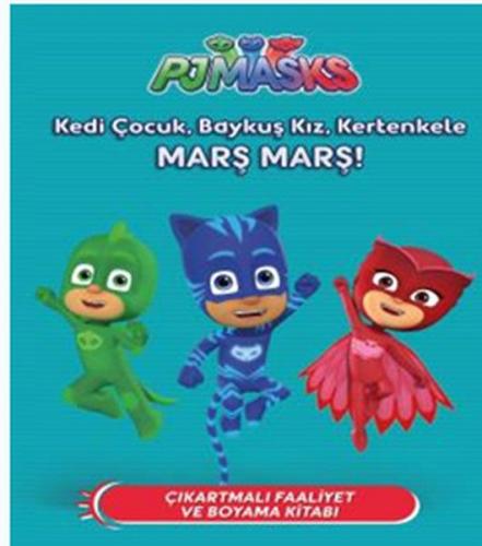 Pjmasks - Kedi Çocuk, Baykuş Kız, Kertenkele Marş Marş! - Kolektif - D