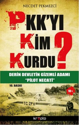 PKK'yı Kim Kurdu? - Necdet Pekmezci - Kripto Basım Yayın