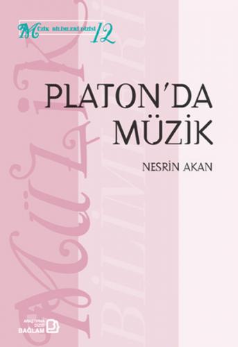 Platon'da Müzik - Nesrin Akan - Bağlam Yayınları