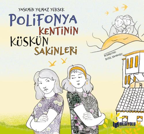 Polifonya Kentinin Küskün Sakinleri - Yasemin Yılmaz Yüksek - Bilgiyol