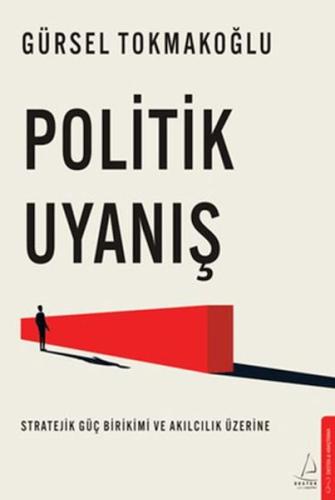 Politik Uyanış - Gürsel Tokmakoğlu - Destek Yayınları