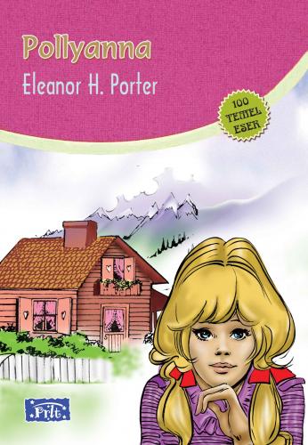 Pollyanna - Eleanor H. Porter - Parıltı Yayınları