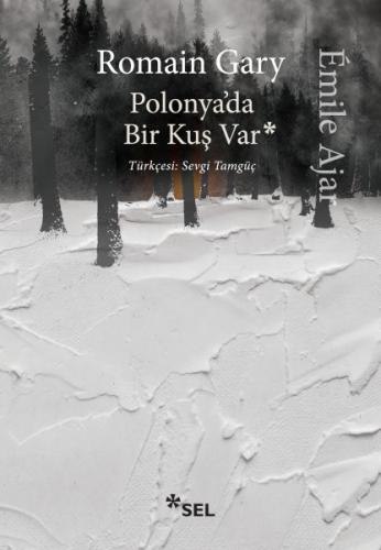 Polonya'da Bir Kuş Var - Romain Gary - Sel Yayınları