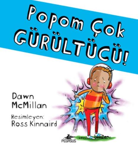 Popom Çok Gürültücü! - Dawn McMillan - Pegasus Yayınları