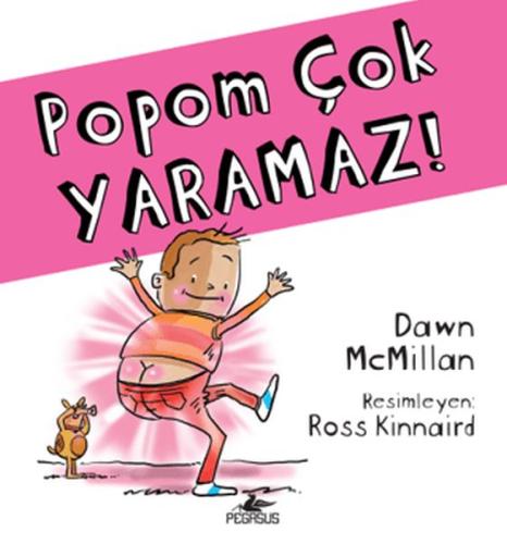 Popom Çok Yaramaz! - Dawn McMillan - Pegasus Yayınları