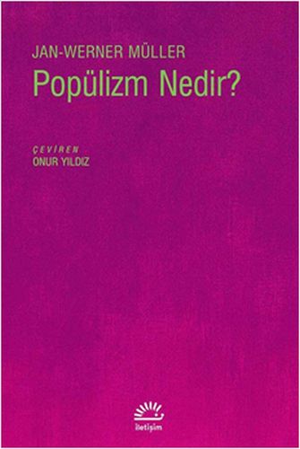 Popülizm Nedir? - Jan-Werner Müller - İletişim Yayınevi