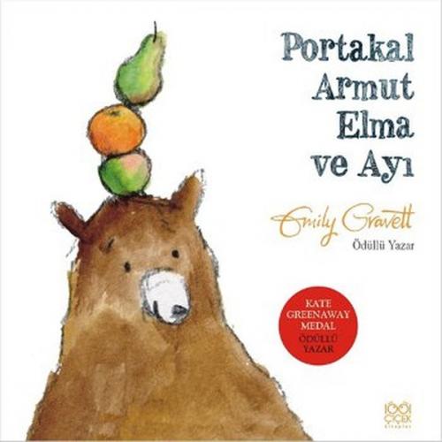 Portakal Armut Elma ve Ayı - Emily Grawett - 1001 Çiçek Kitaplar