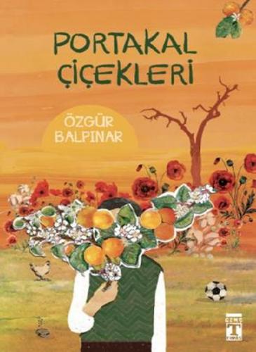 Portakal Çiçekleri - Özgür Balpınar - Genç Timaş