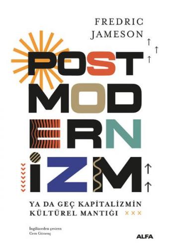 Postmodernizm (Ciltli) - Fredric Jameson - Alfa Yayınları