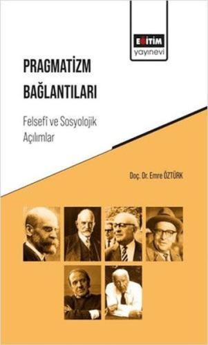 Pragmatizm Bağlantıları - Emre Öztürk - Eğitim Yayınevi - Bilimsel Ese