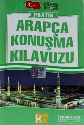 Pratik Arapça Konuşma Kılavuzu - Halil İbrahim Aça - Karatay Yayınları