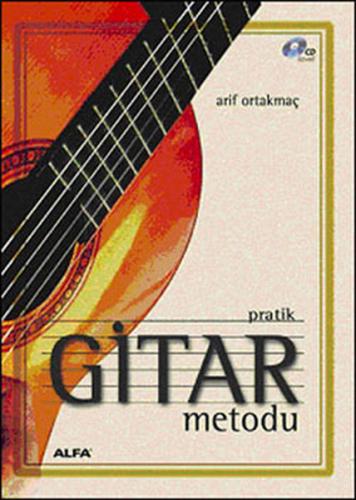 Pratik Gitar Metodu - Arif Ortakmaç - Alfa Yayınları